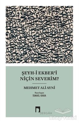 Şeyh-i Ekber’i Niçin Severim? - 1