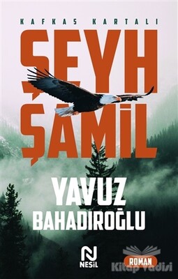 Şeyh Şamil - Kafkas Kartalı - Nesil Yayınları