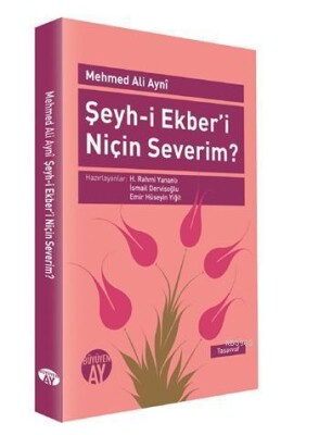 Şeyhi Ekberi Niçin Severim - Büyüyen Ay Yayınları