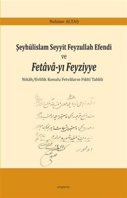 Şeyhülislam Seyyit Feyzullah Efendi ve Fetavayı Feyziyye - Araştırma Yayınları
