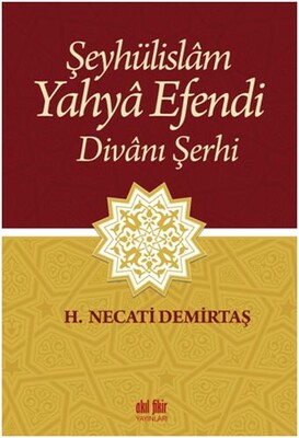 Şeyhülislam Yahya Efendi Divanı Şerhi - Akıl Fikir Yayınları