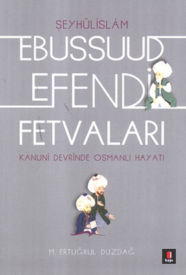 Şeyhülislamı Ebussuud Efendi Fetvaları - Kapı Yayınları