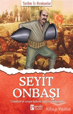 Seyit Onbaşı - Tarihte İz Bırakanlar - 1