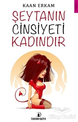 Şeytanın Cinsiyeti Kadındır - İskenderiye Yayınları