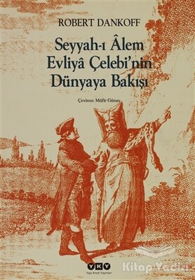 Seyyah’ı Alem Evliya Çelebi’nin Dünyaya Bakışı - Yapı Kredi Yayınları