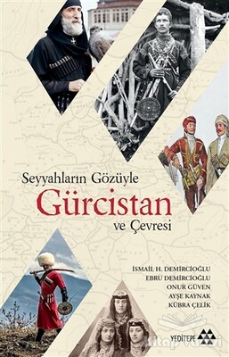 Seyyahların Gözüyle Gürcistan ve Çevresi - Yeditepe Yayınevi