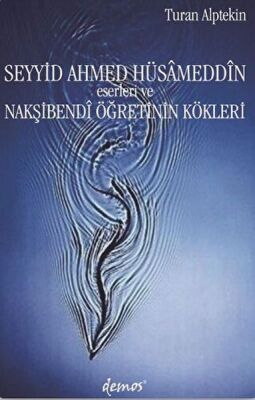 Seyyid Ahmed Hüsameddin Eserleri ve Nakşibendi Öğretinin Kökleri - 1