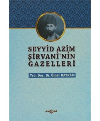 Şeyyid Azim Şirvani’nin Gazelleri - Akçağ Yayınları