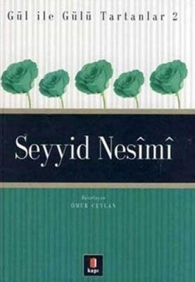 Seyyid Nesimi - Gül ile Gülü Tartanlar 2 - Kapı Yayınları