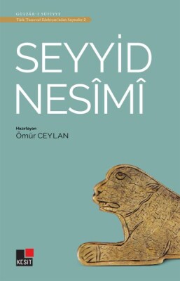 Seyyid Nesimi - Türk Tasavvuf Edebiyatı'ndan Seçmeler 2 - Kesit Yayınları