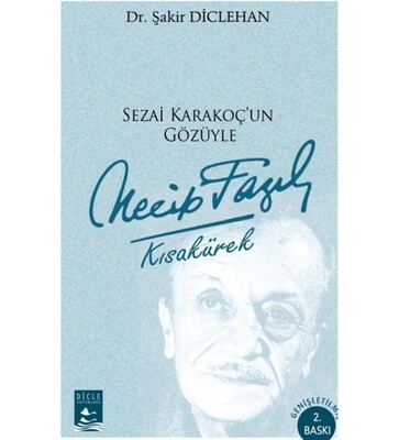 Sezai Karakoç’un Gözüyle Necip Fazıl Kısakürek - Dicle Yayınları