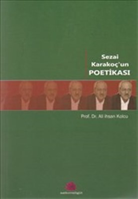 Sezai Karakoç'un Poetikası - Salkımsöğüt Yayınları