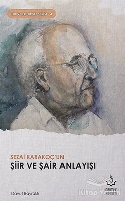 Sezai Karakoç'un Şiir ve Şair Anlayışı - Nizamiye Akademi Yayınları