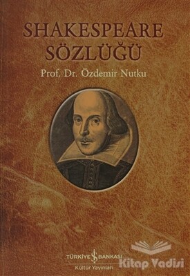 Shakespeare Sözlüğü - İş Bankası Kültür Yayınları