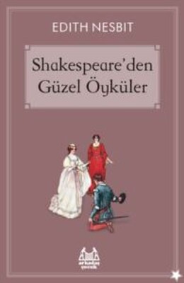 Shakespeare'den Güzel Öyküler - Arkadaş Yayınları