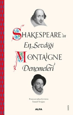 Shakespeare'in En Sevdiği Montaigne Denemeleri - Alfa Yayınları
