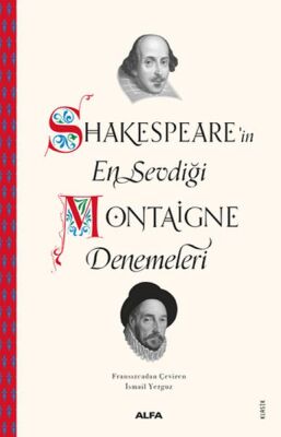 Shakespeare'in En Sevdiği Montaigne Denemeleri - 1