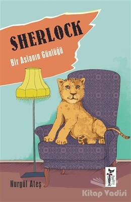 Sherlock - Bir Aslanın Günlüğü - Çizmeli Kedi Yayınları
