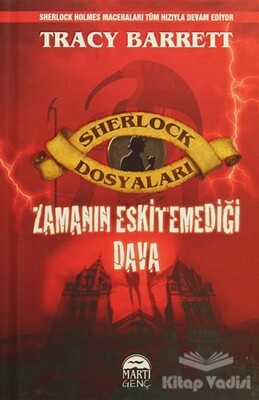 Sherlock Dosyaları - Zamanın Eskitemediği Dava - Martı Yayınları