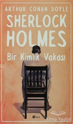 Sherlock Holmes - Bir Kimlik Vakası - Şule Yayınları