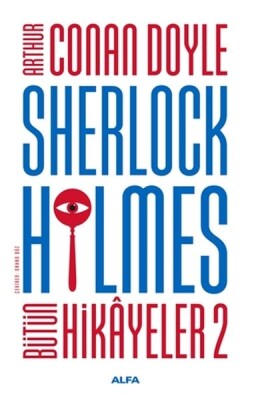 Sherlock Holmes - Bütün Hikayeler 2 (Ciltli) - Alfa Yayınları