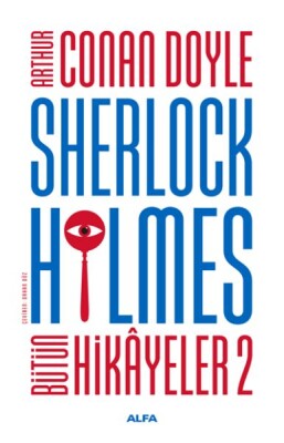 Sherlock Holmes - Bütün Hikayeler 2 - Alfa Yayınları