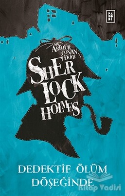 Sherlock Holmes - Dedektif Ölüm Döşeğinde - Parodi Yayınları