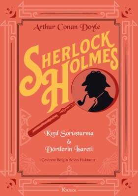 Sherlock Holmes : Kızıl Soruşturma & Dörtlerin İşareti (Bez Cilt) - Koridor Yayıncılık
