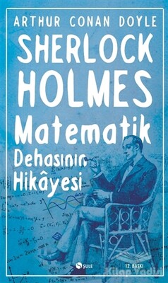 Sherlock Holmes : Matematik Dehasının Hikayesi - Şule Yayınları