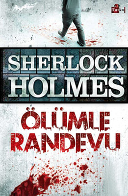 Sherlock Holmes - Ölümle Randevu - Tutku Yayınevi