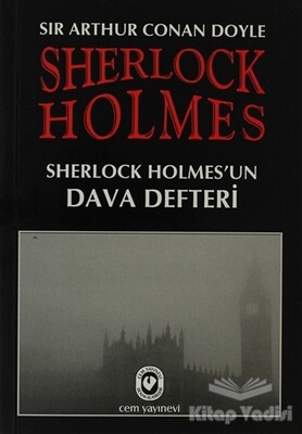 Sherlock Holmes - Sherlock Holmes’un Dava Defteri - Cem Yayınevi