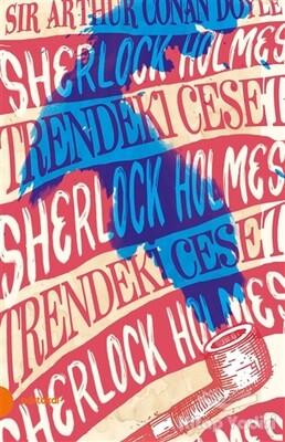 Sherlock Holmes - Trendeki Ceset - Portakal Kitap
