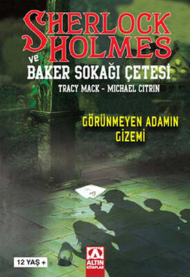 Sherlock Holmes ve Baker Sokağı Çetesi Görünmeyen Adamın Gizemi - Altın Kitaplar Yayınevi