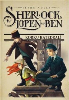 Sherlock Lüpen Ve Ben 4 Korku Katedrali - Doğan Egmont