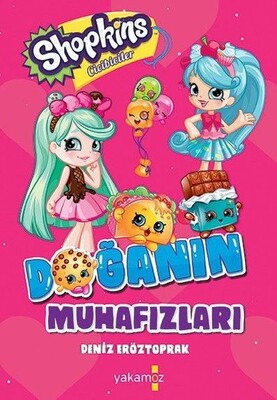 Shopkins Cicibiciler - Doğanın Muhafazaları - Yakamoz Yayınları