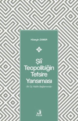 Şiî Teopolitiğin Tefsire Yansıması - Fecr Yayınları