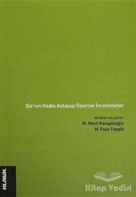 Şia'nın Hadis Anlayışı Üzerine İncelemeler - 1