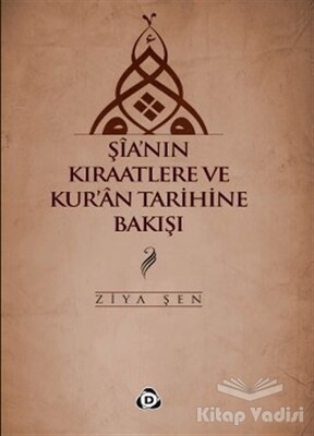 Şia’nın Kıraatlere ve Kur’an Tarihine Bakışı - Düşün Yayıncılık