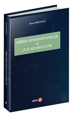 Siber Operasyonlar ve Jus Ad Bellum - Beta Yayınevi