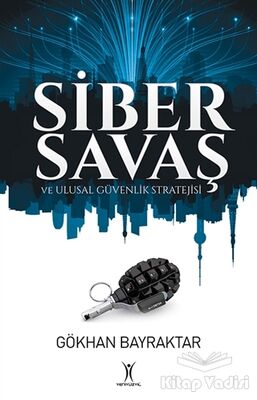 Siber Savaş ve Ulusal Güvenlik Stratejisi - 1