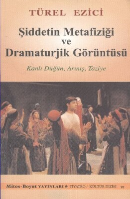 Şiddetin Metafiziği ve Dramaturjik Görüntüsü - Mitos Yayınları