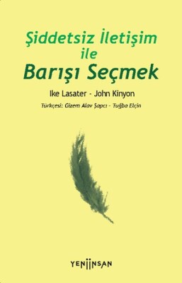 Şiddetsiz İletişim İle Barışı Seçmek - Yeni İnsan Yayınevi