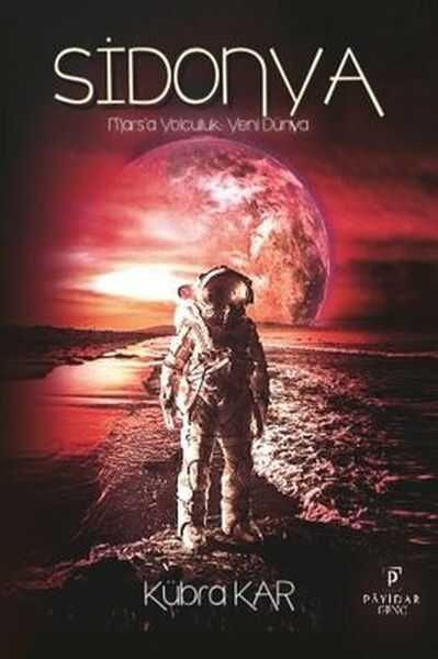 Payidar Yayınları - Sidonya Mars'a Yolculuk Yeni Dünya