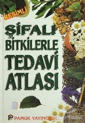 Şifalı Bitkilerle Tedavi Atlası (Bitki-009 / P23) - 1