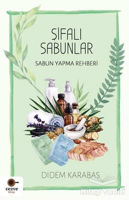 Şifalı Sabunlar - Cezve Kitap