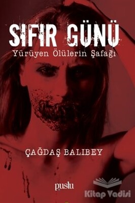 Sıfır Günü - Yürüyen Ölülerin Şafağı - Puslu Yayıncılık