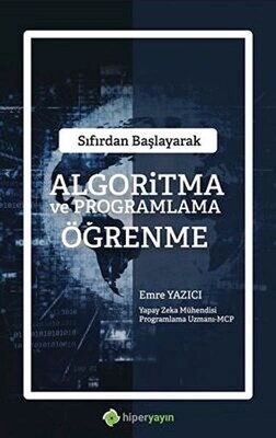 Sıfırdan Başlayarak Algoritma ve Programlama Öğrenme - Hiperlink Yayınları
