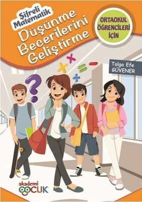 Şifreli Matematik - Ortaokul Öğrencileri İçin Düşünme Becerilerini Geliştirme 5 - Akademi Çocuk