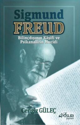 Sigmund Freud - Bilinçdışının Kaşifi ve Psikanalizin Mucidi - 1