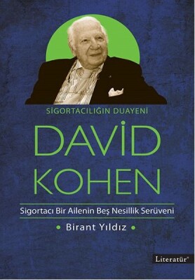 Sigortacılığın Duayeni David Kohen Sigortacı Bir Ailenin Beş Nesillik Serüveni - Literatür Yayınları